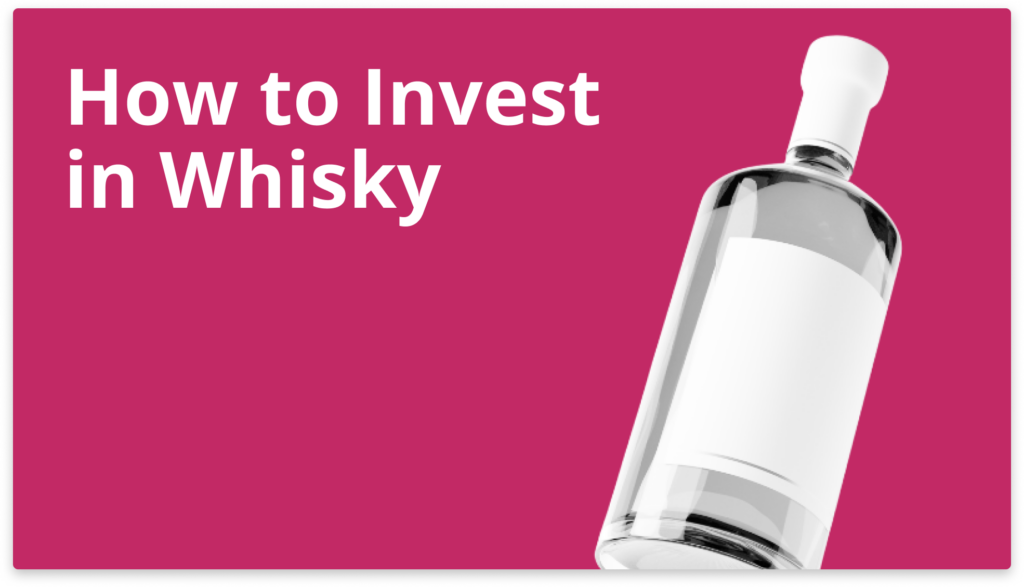 Investing in Whisky for Beginners Guide